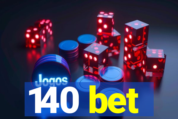 140 bet